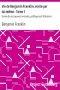 [Gutenberg 18455] • Vie de Franklin, écrite par lui-même - Tome I / Suivie de ses œuvres morales, politiques et littéraires